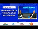 PROGRAMA NETO AUTO ENTREVISTA HILTON LOUREIRO,PILOTO DE MOTO VELOCIDADE