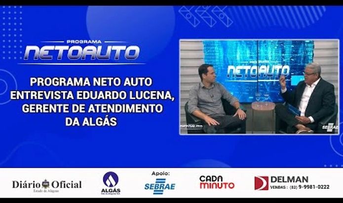 PROGRAMA NETO AUTO ENTREVISTA EDUARDO LUCENA, GERENTE DE ATENDIMENTO DA ALGÁS