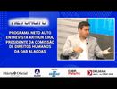 PROGRAMA NETO AUTO ENTREVISTA ARTHUR LIRA,PRESIDENTE DA COMISSÃO DE DIREITOS HUMANOS DA OAB ALAGOAS