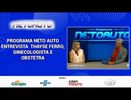 PROGRAMA NETO AUTO ENTREVISTA THAYSE FERRO,GINECOLOGISTA E OBSTETRA