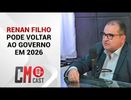 GEORGE SANTORO: ''RENAN FILHO PODE VOLTAR AO GOVERNO DE ALAGOAS EM 2026''