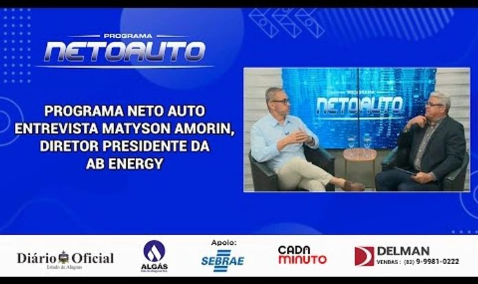 PROGRAMA NETO AUTO ENTREVISTA MATYSON AMORIN,DIRETOR PRESIDENTE DA AB ENERGY