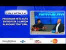 PROGRAMA NETO AUTO ENTREVISTA O CANTOR ALAGOANO TONY LIMA