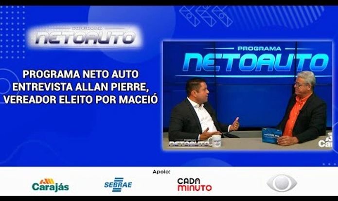 PROGRAMA NETO AUTO ENTREVISTA ALLAN PIERRE,VEREADOR ELEITO POR MACEIÓ