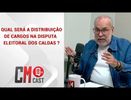 QUAL SERÁ A DISTRIBUIÇÃO DE CARGOS NA DISPUTA   ELEITORAL DOS CALDAS ?
