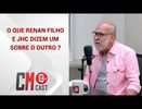 O QUE RENAN FILHO E JHC DIZEM UM SOBRE O OUTRO ?