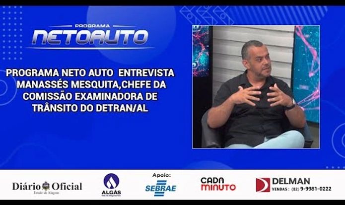 NETO AUTO  ENTREVISTA  MANASSÉS MESQUITA, CHEFE DA COMISSÃO   EXAMINADORA DE TRÂNSITO DO DETRAN/AL