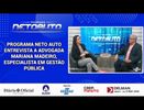 PROGRAMA NETO AUTO  ENTREVISTA A ADVOGADA MARIANA MADEIRO, ESPECIALISTA EM GESTÃOPÚBLICA