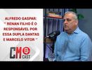 ALFREDO GASPAR: ‘’ RENAN FILHO É O RESPONSÁVEL POR ESSA DUPLA DANTAS E MARCELO VICTOR ‘’