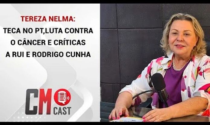 TEREZA NELMA: TECA NO PT, LUTA CONTRA O CÂNCER E CRÍTICAS A RUI E RODRIGO CUNHA