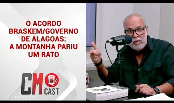 O ACORDO BRASKEM/GOVERNO DE ALAGOAS: A MONTANHA PARIU UM RATO
