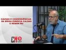 CAUSAS E CONSEQUÊNCIAS DA BRIGA EUDÓCIA CALDAS E RENAN PAI