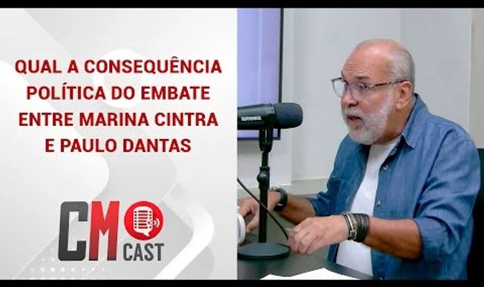 QUAL A CONSEQUÊNCIA POLÍTICA DO EMBATE ENTRE MARINA CINTRA E PAULO DANTAS ?