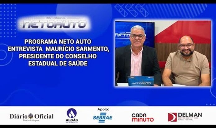 PROGRAMA NETO AUTO  ENTREVISTA  MAURÍCIO SARMENTO,PRESIDENTE DO CONSELHO ESTADUAL DE SAÚDE