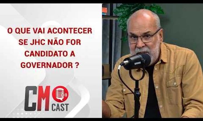 O QUE VAI ACONTECER SE JHC NÃO FOR CANDIDATO A GOVERNADOR ?