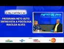 PROGRAMA NETO AUTO ENTREVISTA A PSICÓLOGA IRACILDA ALVES