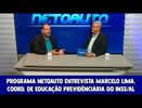 PROGRAMA NETOAUTO ENTREVISTA MARCELO LIMA,COORDENADOR  DE EDUCAÇÃO FINANCEIRA DO INSS/AL