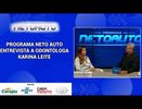 PROGRAMA NETO AUTO ENTREVISTA A ODONTÓLOGA KARINA LEITE