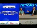PROGRAMA NETO AUTO ENTREVISTA O COMEDIANTE MARLON ROSSI