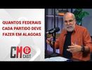 QUANTOS FEDERAIS CADA PARTIDO DEVE FAZER EM ALAGOAS