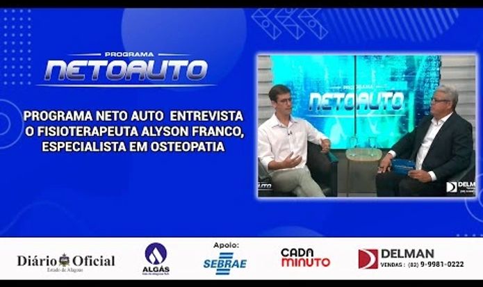 PROGRAMA NETO AUTO  ENTREVISTA  O FISIOTERAPEUTA ALYSON FRANCO, ESPECIALISTA EM OSTEOPATIA