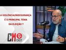 A VIOLÊNCIA / INSEGURANÇA É O PRINCIPAL TEMA DA ELEIÇÃO ?