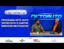 PROGRAMA NETO AUTO ENTREVISTA O CANTOR EMERSON MUTCHACHO