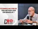 ESTAMOS NO FIM DA ERA ARTHUR LIRA EM BRASÍLIA ?