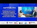 PROGRAMA NETO AUTO ENTREVISTA VANESSA ALBUQUERQUE,PSICÓLOGA E ESPECIALISTA EM SEXUALIDADE FEMININA