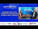 PROGRAMA NETO AUTO ENTREVISTA A PRODUTORA DE MODA CAROL CARVALHO