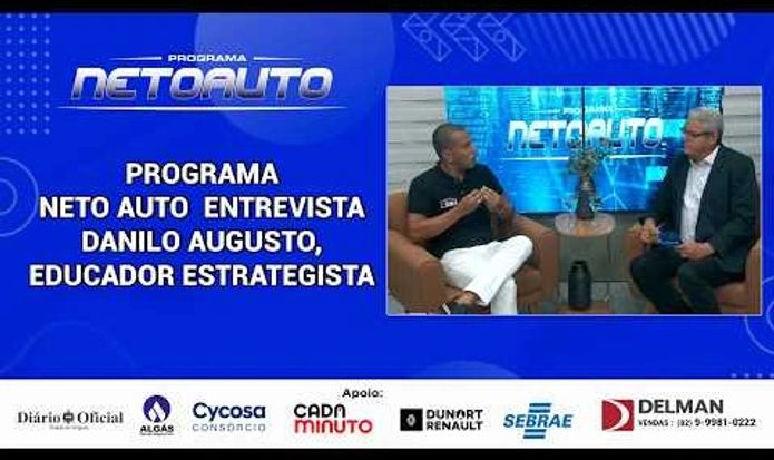 PROGRAMA NETO AUTO ENTREVISTA DANILO AUGUSTO, EDUCADOR ESTRATEGISTA