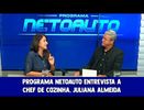 Programa Neto Auto entrevista a chef de cozinha, Juliana Almeida