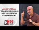 AUGUSTO FARIAS: ‘ ’COLLOR QUIS PRENDER O PC PARA ESCAPAR DO IMPEACHMENT ’’