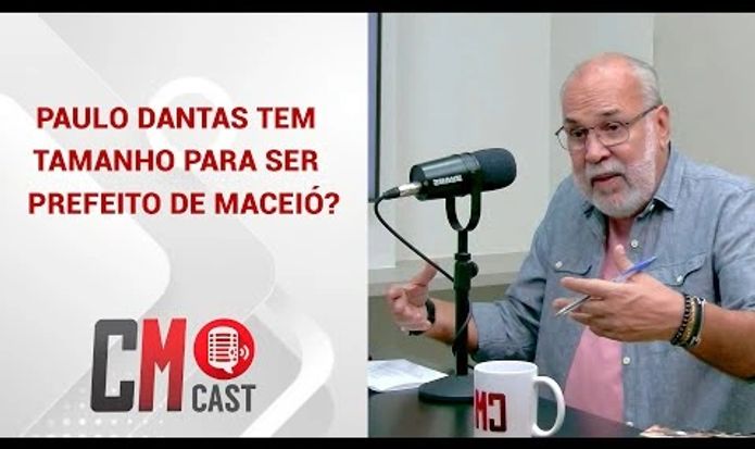 PAULO DANTAS TEM TAMANHO PARA SER PREFEITO DE MACEIO ?